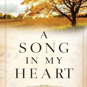 A Song in My Heart: 366 Devotions from Our Best-Loved Hymns