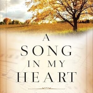 A Song in My Heart: 366 Devotions from Our Best-Loved Hymns